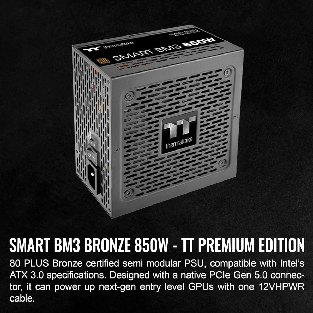 Thermaltake Smart BM3 850W 80Plus Bronze ATX 3.0 &amp; PCIe 5.0 Ready Semi-Modular Power Supply - Black